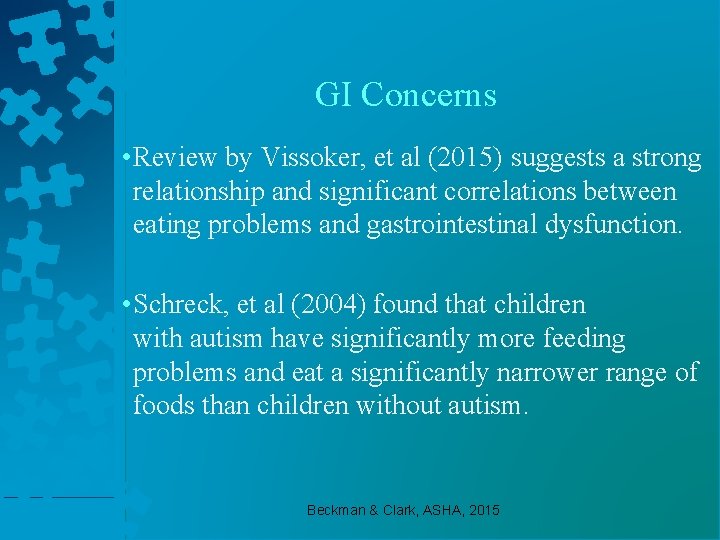 GI Concerns • Review by Vissoker, et al (2015) suggests a strong relationship and