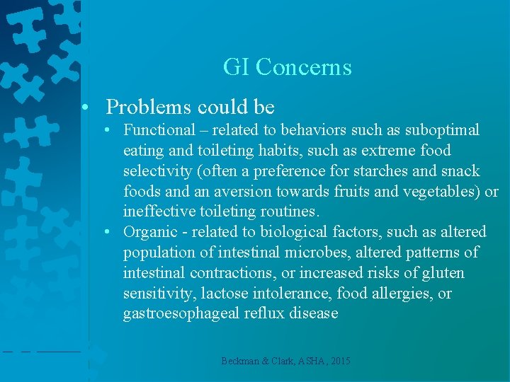 GI Concerns • Problems could be • Functional – related to behaviors such as