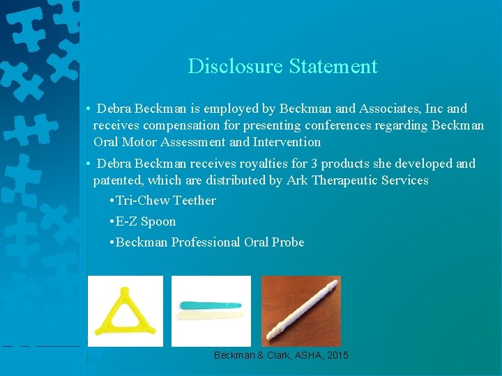 Disclosure Statement • Debra Beckman is employed by Beckman and Associates, Inc and receives