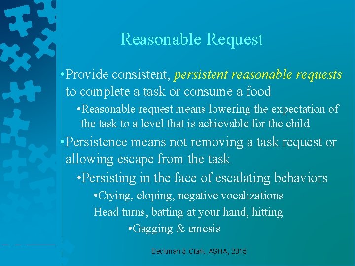 Reasonable Request • Provide consistent, persistent reasonable requests to complete a task or consume