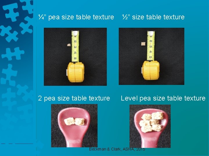 ¼” pea size table texture ½” size table texture 2 pea size table texture