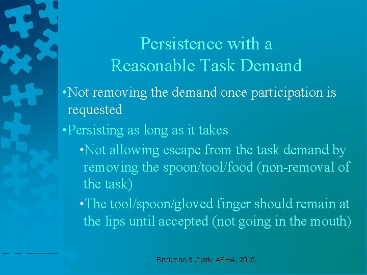 Persistence with a Reasonable Task Demand • Not removing the demand once participation is