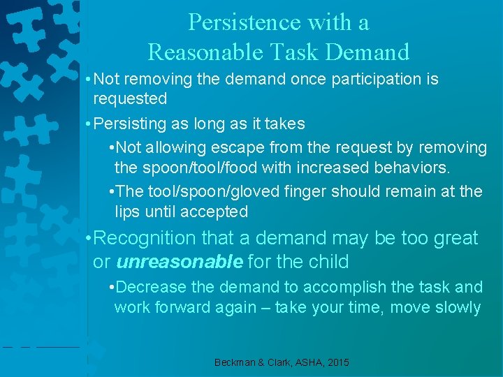 Persistence with a Reasonable Task Demand • Not removing the demand once participation is