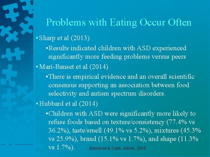 Problems with Eating Occur Often • Sharp et al (2013) • Results indicated children