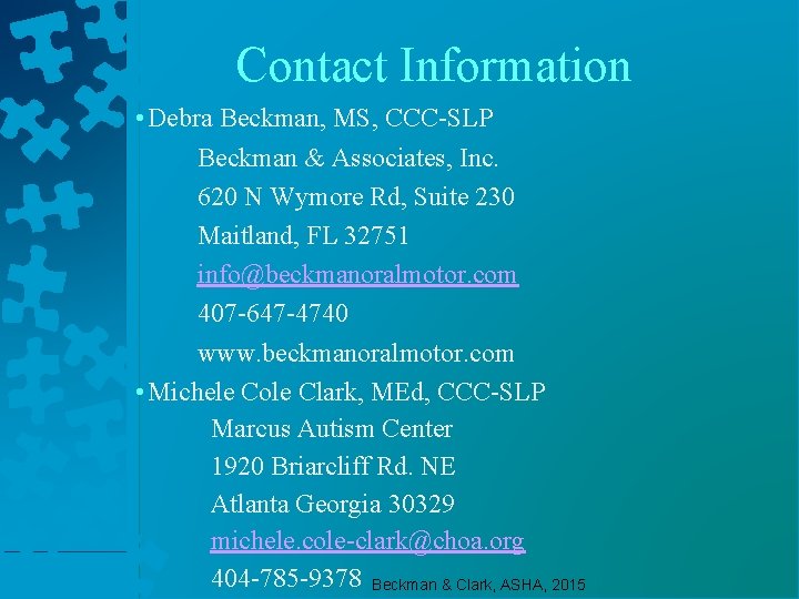 Contact Information • Debra Beckman, MS, CCC-SLP Beckman & Associates, Inc. 620 N Wymore