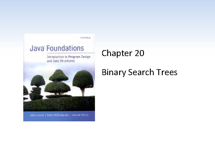 Chapter 20 Binary Search Trees 