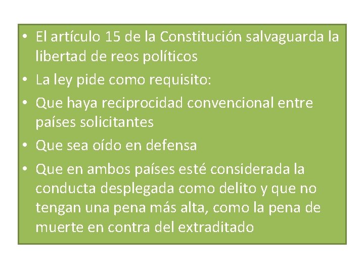  • El artículo 15 de la Constitución salvaguarda la libertad de reos políticos