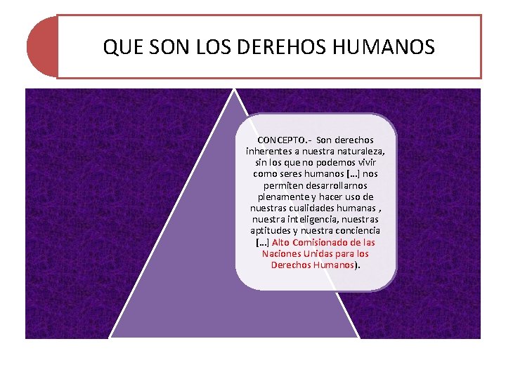 QUE SON LOS DEREHOS HUMANOS CONCEPTO. - Son derechos inherentes a nuestra naturaleza, sin