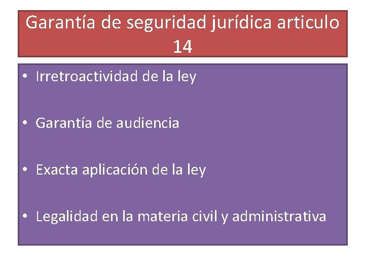 Garantía de seguridad jurídica articulo 14 • Irretroactividad de la ley • Garantía de