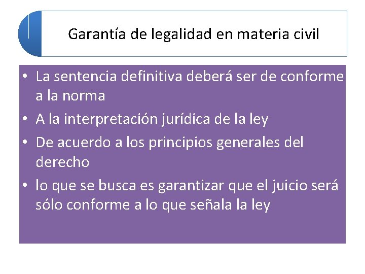 Garantía de legalidad en materia civil • La sentencia definitiva deberá ser de conforme