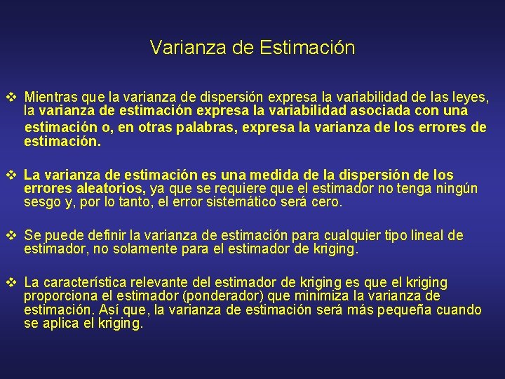 Varianza de Estimación v Mientras que la varianza de dispersión expresa la variabilidad de