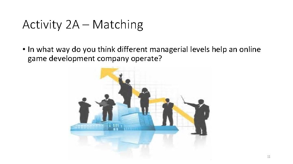 Activity 2 A – Matching • In what way do you think different managerial Activity 2 A – Matching • In what way do you think different managerial