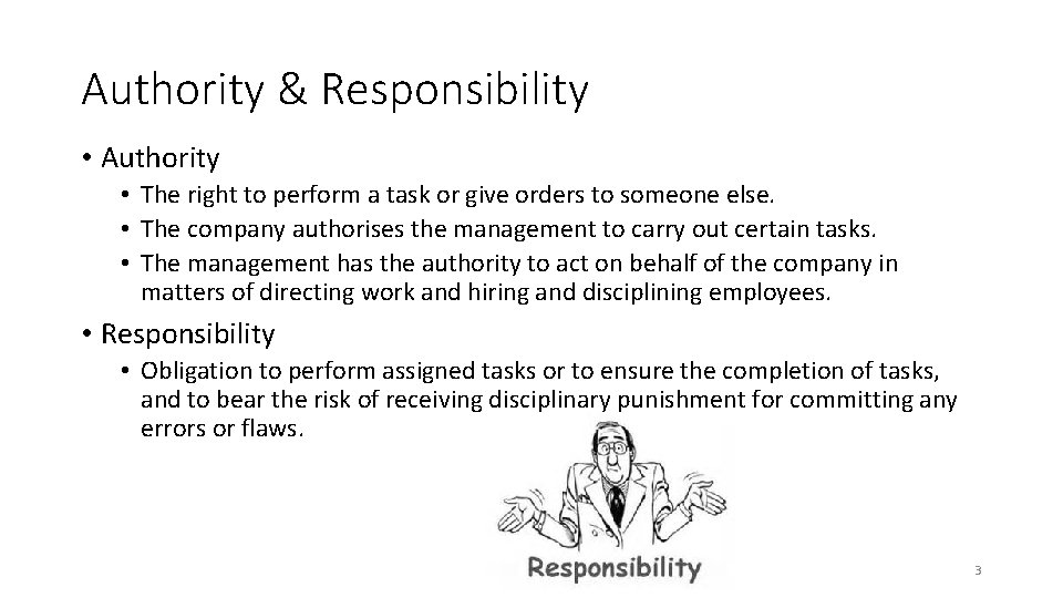 Authority & Responsibility • Authority • The right to perform a task or give Authority & Responsibility • Authority • The right to perform a task or give