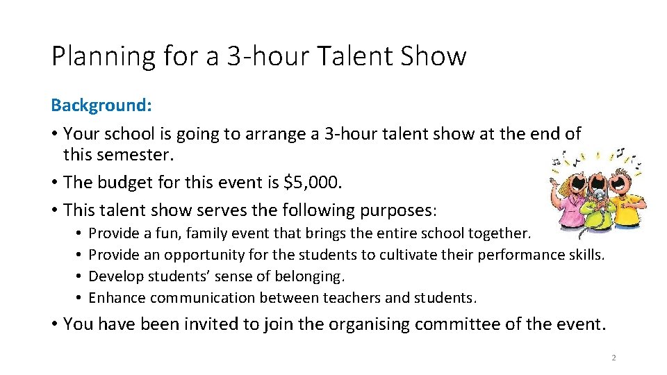 Planning for a 3 -hour Talent Show Background: • Your school is going to Planning for a 3 -hour Talent Show Background: • Your school is going to