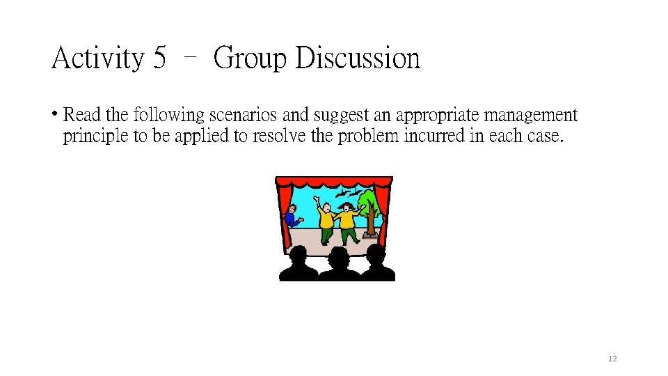 Activity 5 – Group Discussion • Read the following scenarios and suggest an appropriate Activity 5 – Group Discussion • Read the following scenarios and suggest an appropriate
