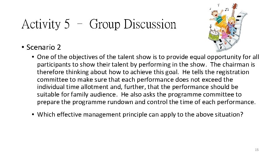 Activity 5 – Group Discussion • Scenario 2 • One of the objectives of Activity 5 – Group Discussion • Scenario 2 • One of the objectives of