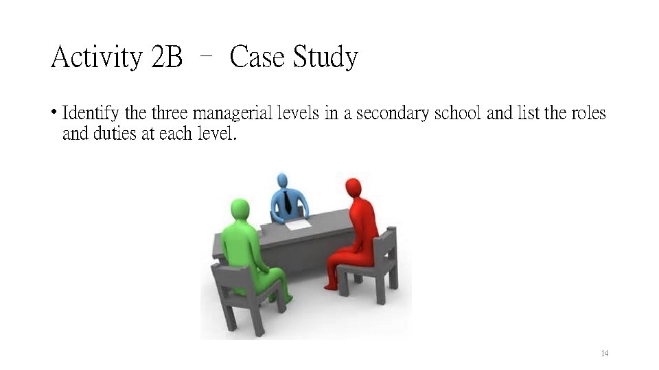 Activity 2 B – Case Study • Identify the three managerial levels in a Activity 2 B – Case Study • Identify the three managerial levels in a