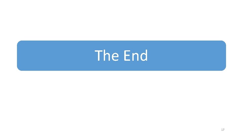The End 17 The End 17