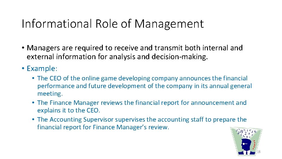 Informational Role of Management • Managers are required to receive and transmit both internal Informational Role of Management • Managers are required to receive and transmit both internal