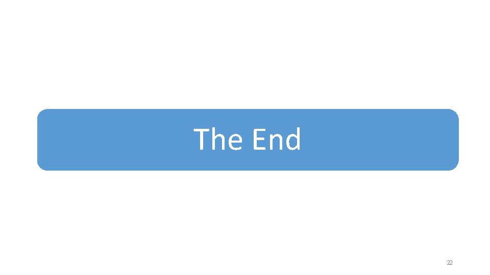 The End 22 The End 22