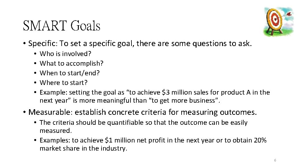 SMART Goals • Specific: To set a specific goal, there are some questions to SMART Goals • Specific: To set a specific goal, there are some questions to