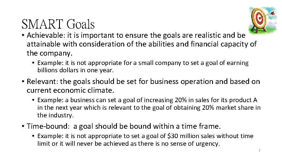 SMART Goals • Achievable: it is important to ensure the goals are realistic and SMART Goals • Achievable: it is important to ensure the goals are realistic and