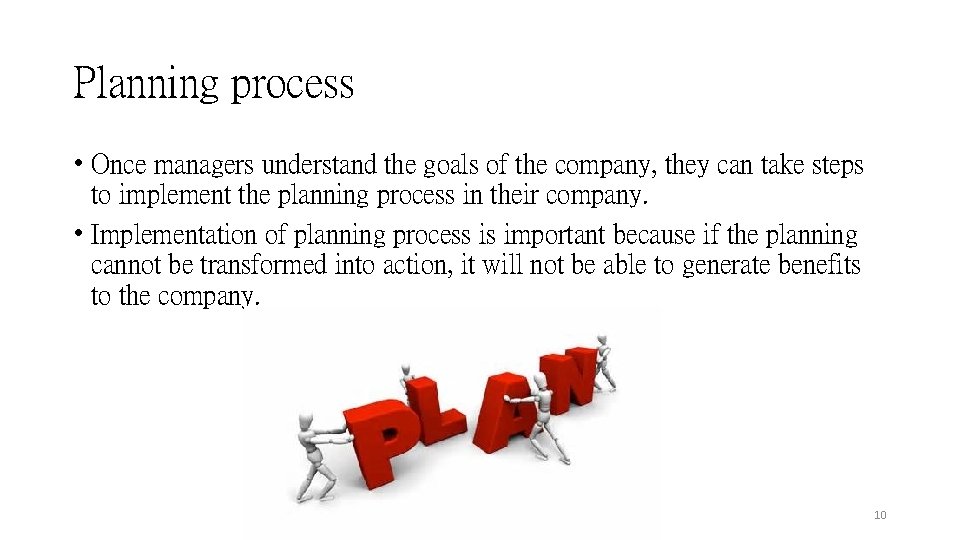 Planning process • Once managers understand the goals of the company, they can take Planning process • Once managers understand the goals of the company, they can take