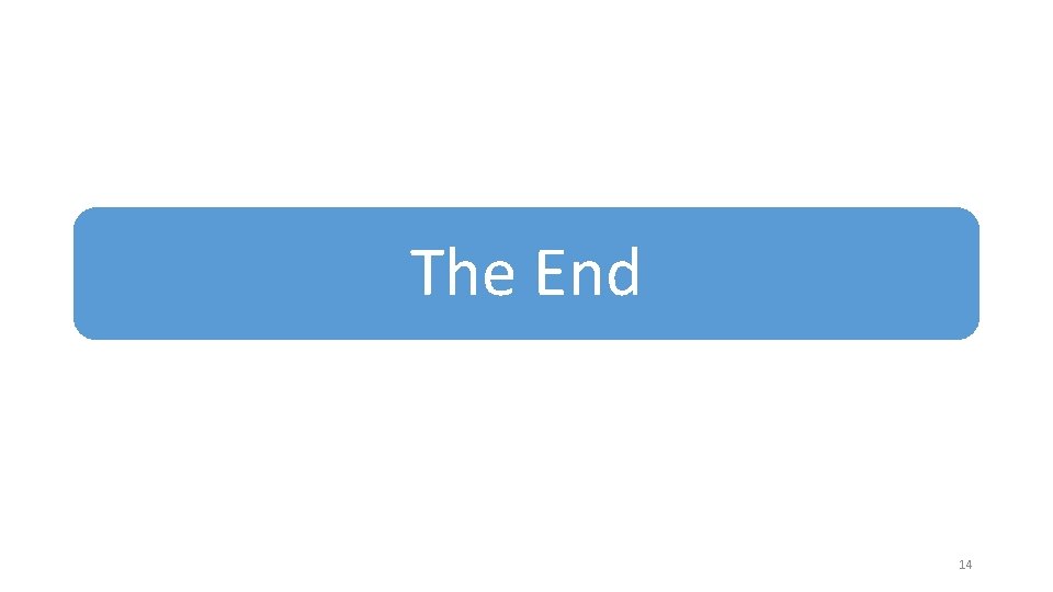 The End 14 The End 14