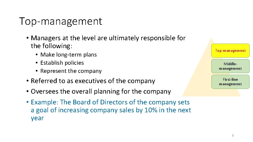 Top-management • Managers at the level are ultimately responsible for the following: • Make Top-management • Managers at the level are ultimately responsible for the following: • Make