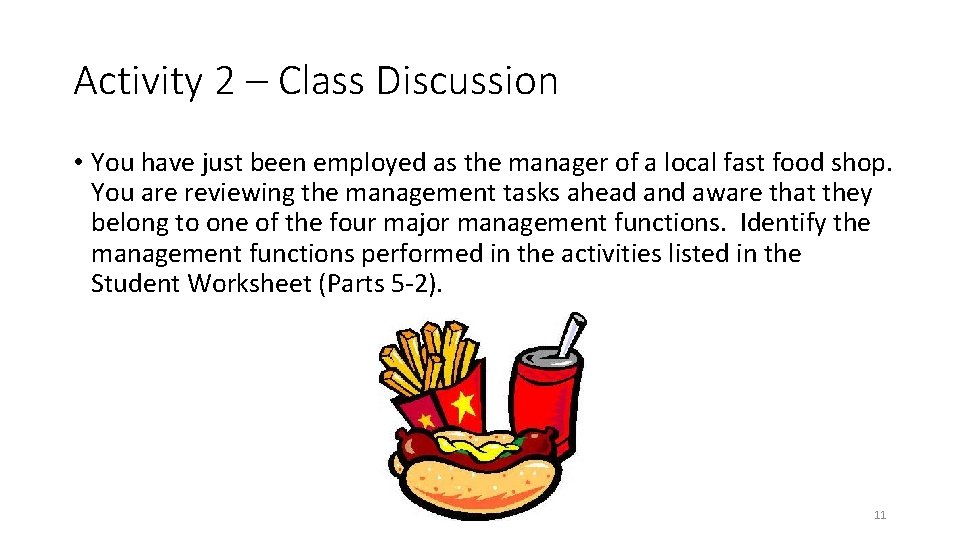Activity 2 – Class Discussion • You have just been employed as the manager Activity 2 – Class Discussion • You have just been employed as the manager
