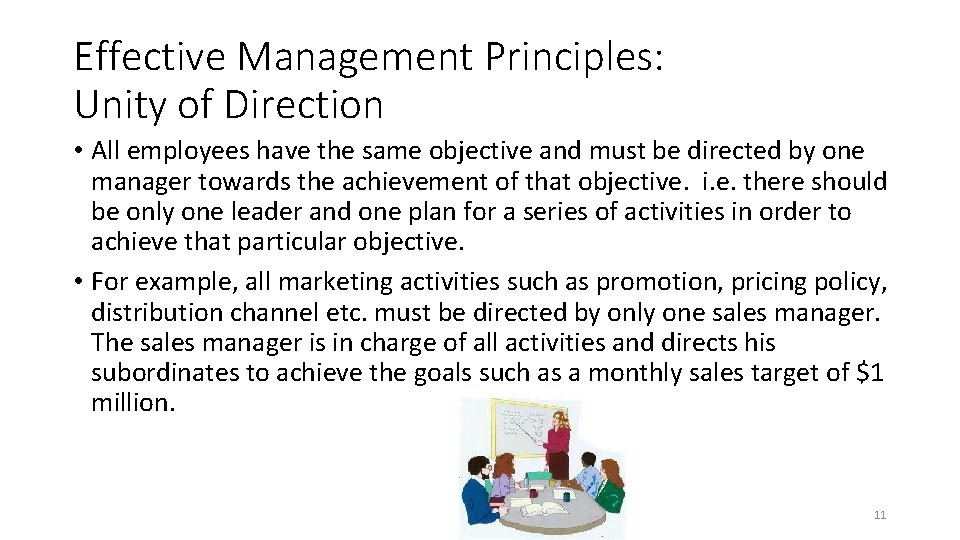 Effective Management Principles: Unity of Direction • All employees have the same objective and Effective Management Principles: Unity of Direction • All employees have the same objective and