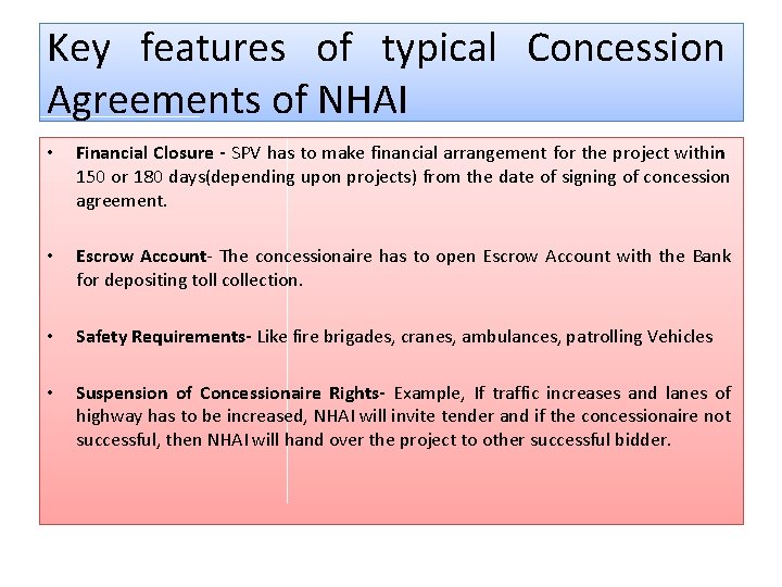 Key features of typical Concession Agreements of NHAI • Financial Closure - SPV has
