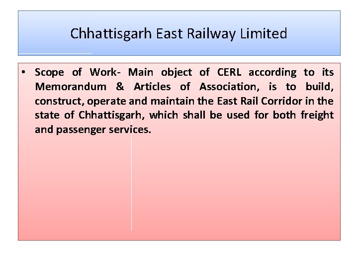 Chhattisgarh East Railway Limited • Scope of Work- Main object of CERL according to