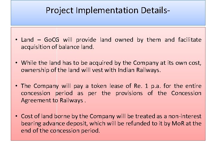 Project Implementation Details • Land – Go. CG will provide land owned by them