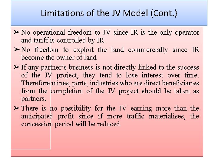 Limitations of the JV Model (Cont. ) ➢ No operational freedom to JV since