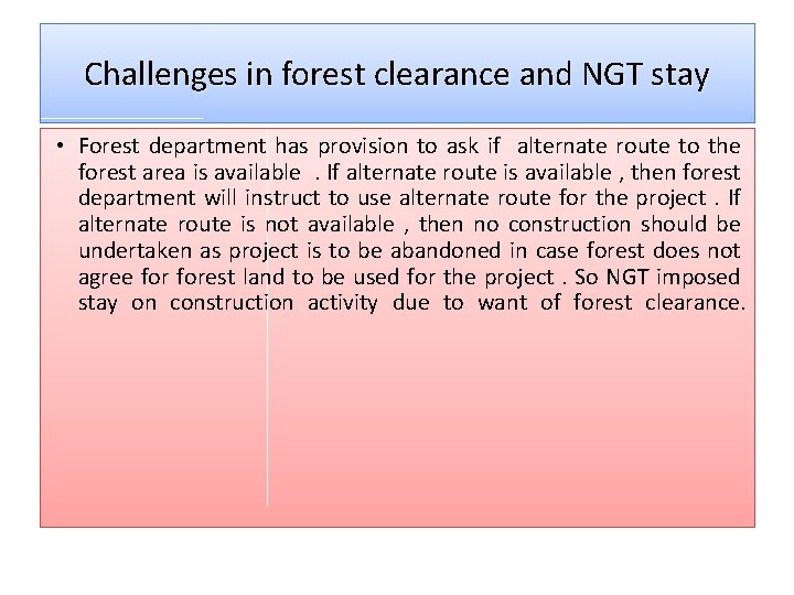 Challenges in forest clearance and NGT stay • Forest department has provision to ask