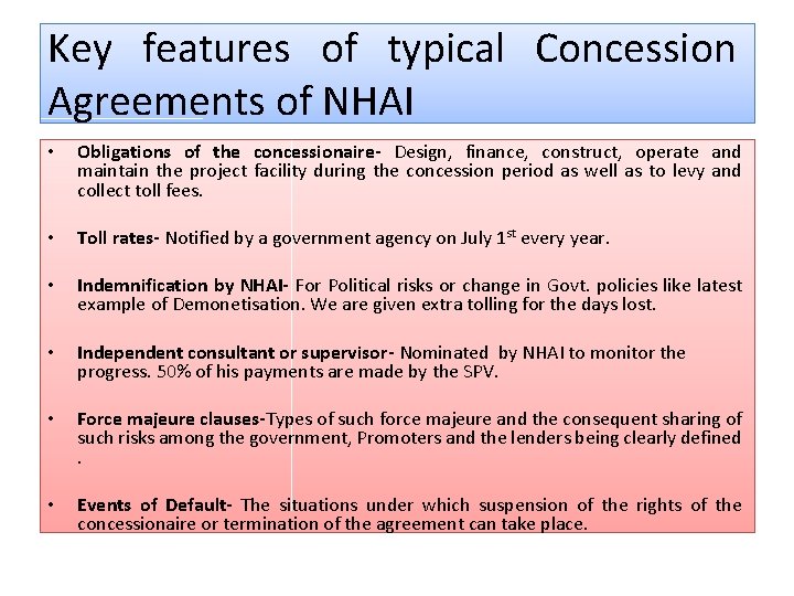 Key features of typical Concession Agreements of NHAI • Obligations of the concessionaire- Design,