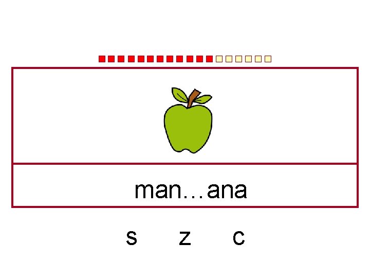 man…ana s z c 