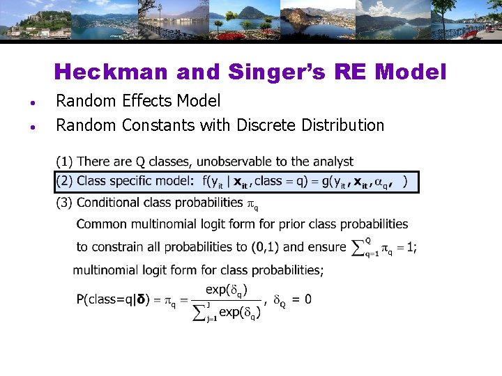 Heckman and Singer’s RE Model • • Random Effects Model Random Constants with Discrete