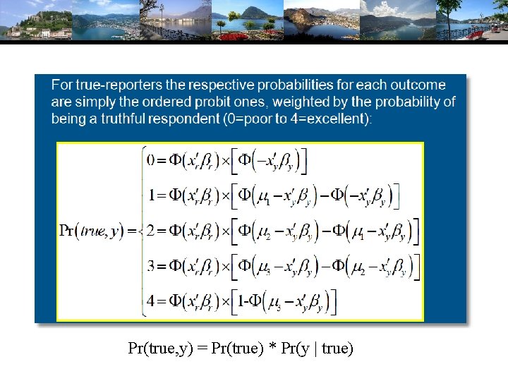 Pr(true, y) = Pr(true) * Pr(y | true) 