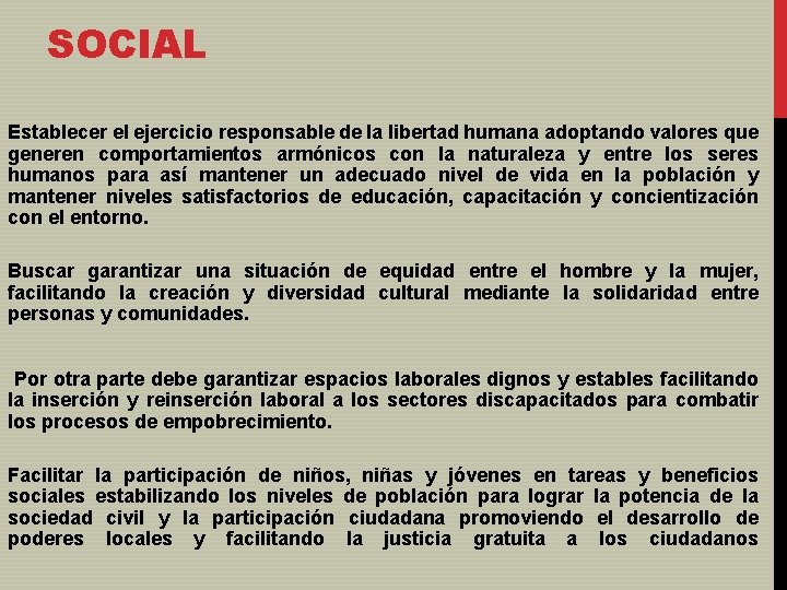 SOCIAL Establecer el ejercicio responsable de la libertad humana adoptando valores que generen comportamientos