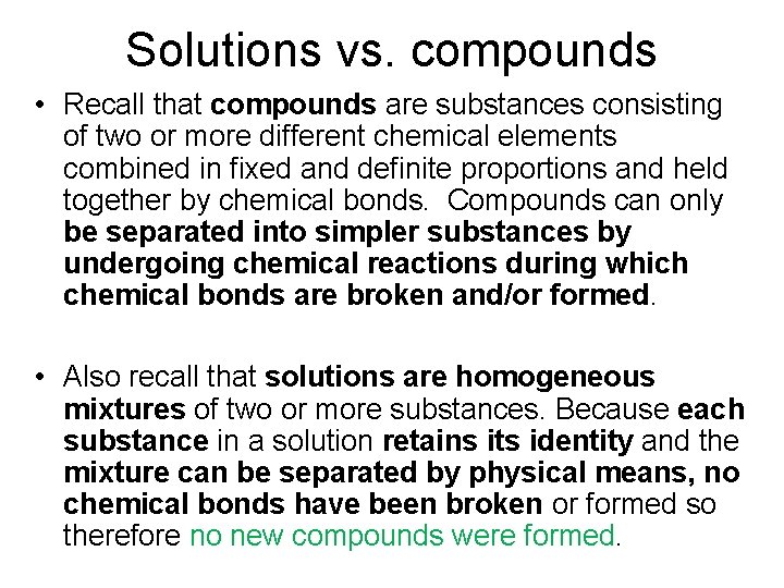 Solutions vs. compounds • Recall that compounds are substances consisting of two or more