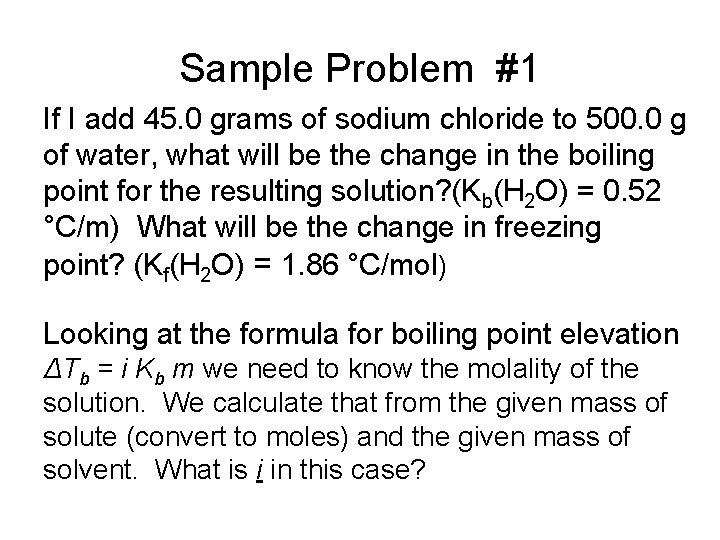 Sample Problem #1 If I add 45. 0 grams of sodium chloride to 500. Sample Problem #1 If I add 45. 0 grams of sodium chloride to 500.