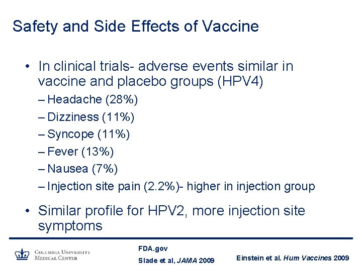 Safety and Side Effects of Vaccine • In clinical trials- adverse events similar in