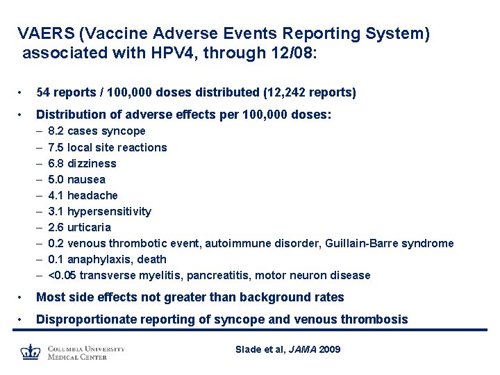 VAERS (Vaccine Adverse Events Reporting System) associated with HPV 4, through 12/08: • 54