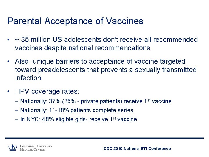 Parental Acceptance of Vaccines • ~ 35 million US adolescents don't receive all recommended