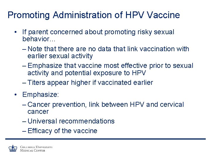 Promoting Administration of HPV Vaccine • If parent concerned about promoting risky sexual behavior…