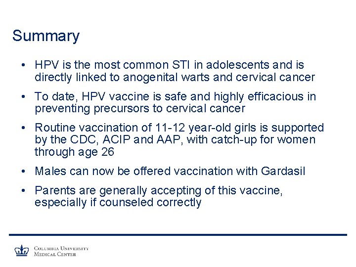 Summary • HPV is the most common STI in adolescents and is directly linked