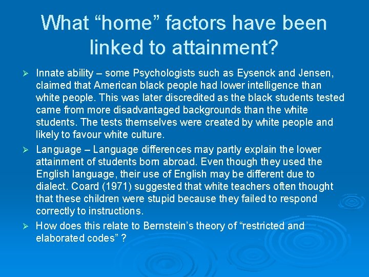 What “home” factors have been linked to attainment? Innate ability – some Psychologists such