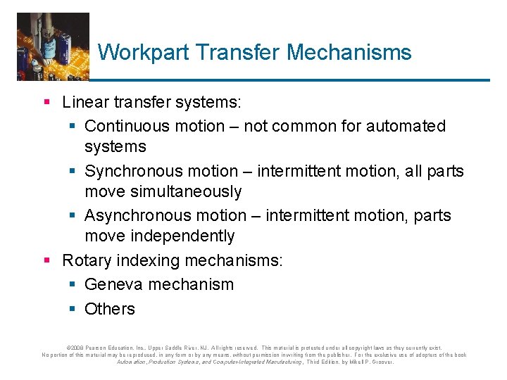 Workpart Transfer Mechanisms § Linear transfer systems: § Continuous motion – not common for